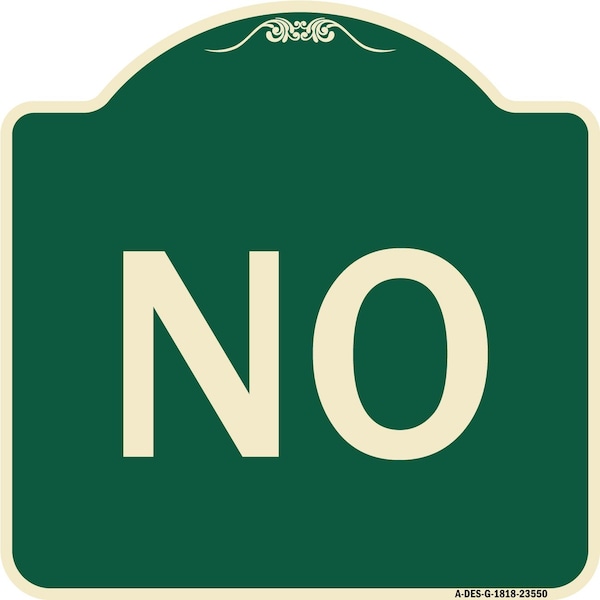 Signmission Designer Series Sign-No, Green & Tan Heavy-Gauge Aluminum Sign, 18" x 18", G-1818-23550 A-DES-G-1818-23550 - main